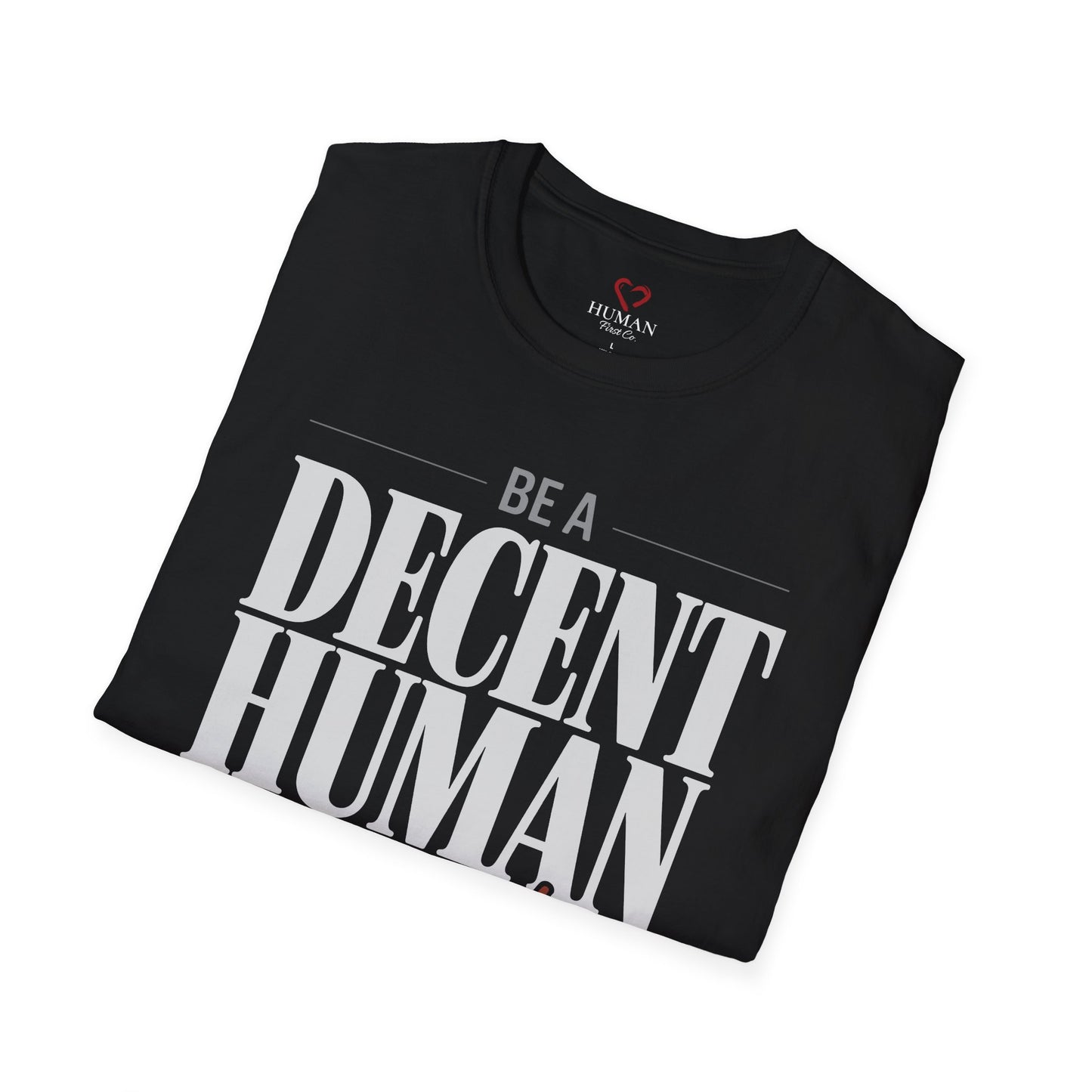 Be A Decent Human