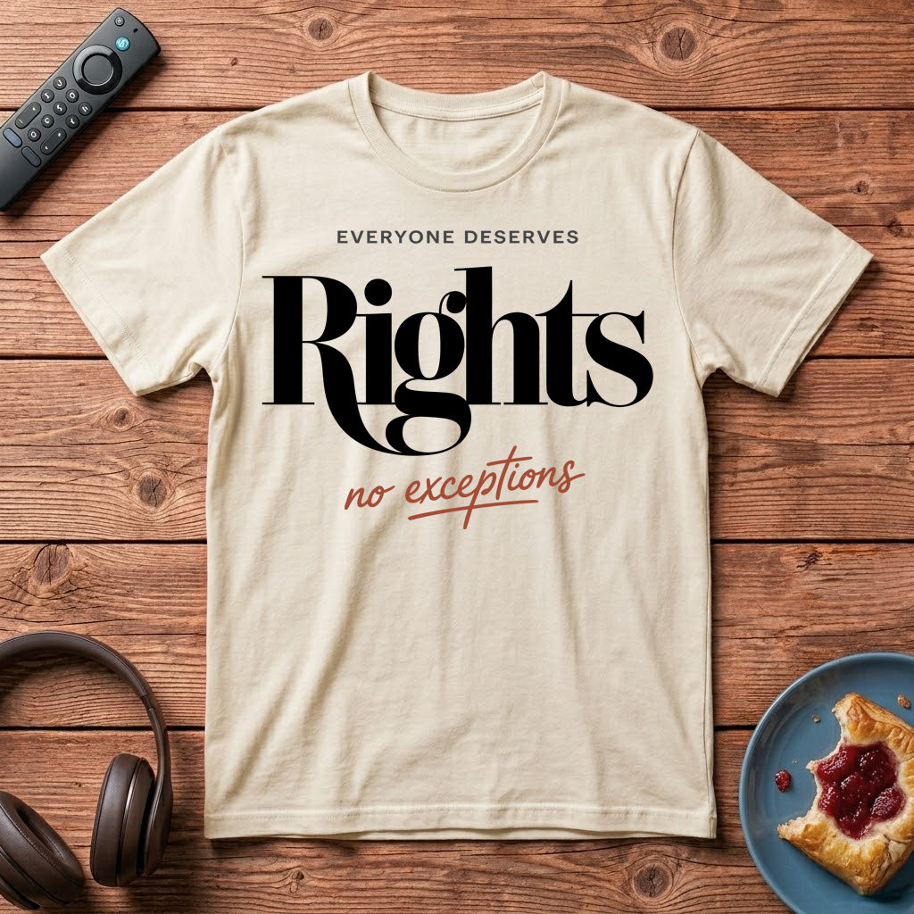 Natural humanitarian t-shirt featuring the message "Everyone Deserves Rights" in minimalist editorial typography, expressing dignity, equality, and inclusion.
