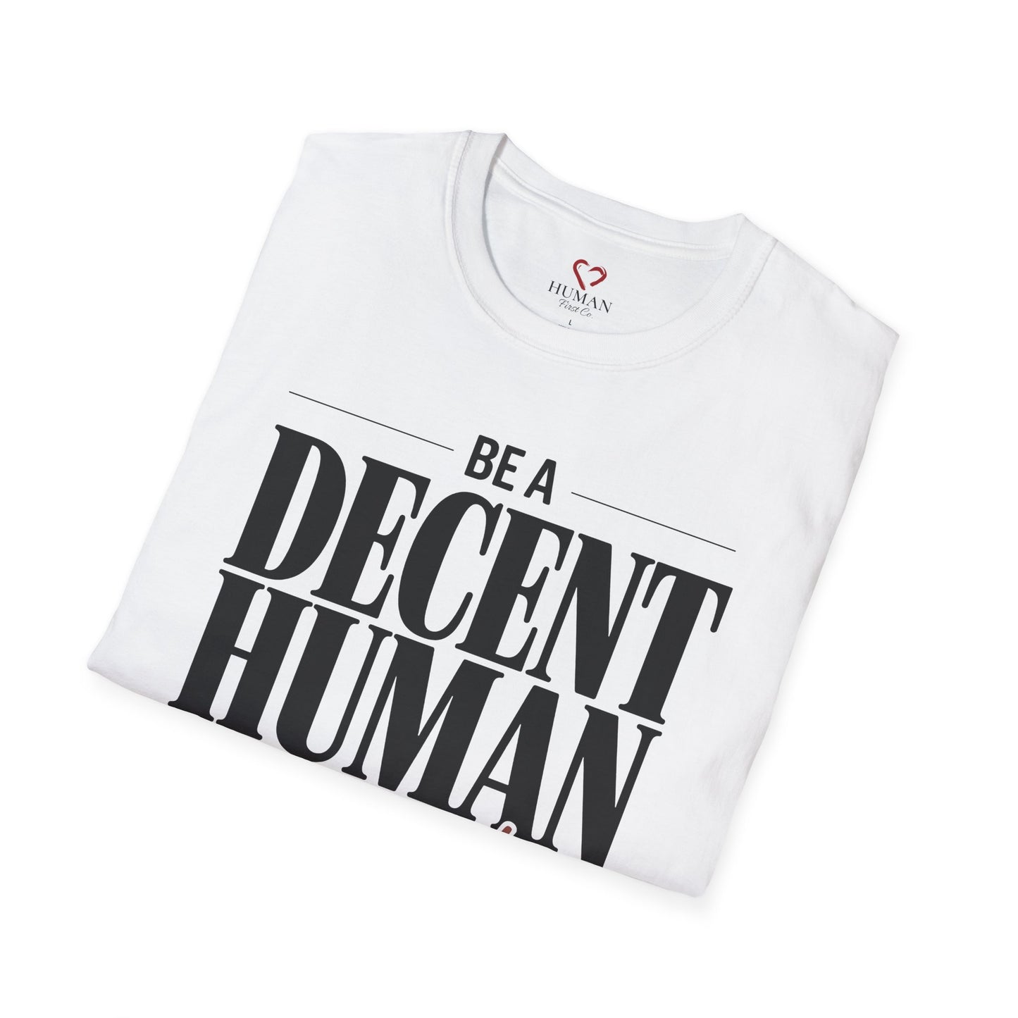 Be A Decent Human
